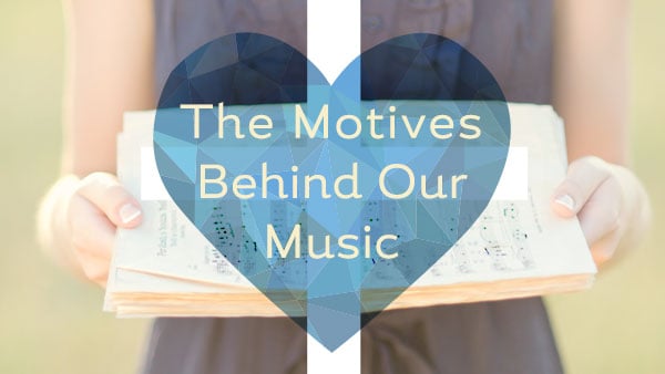 Image for theology of worship blog about the motives behind our music