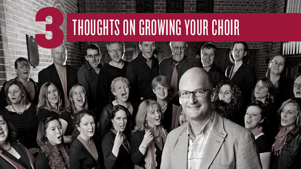 3 Thoughts on How to Grow Your Chruch Choir