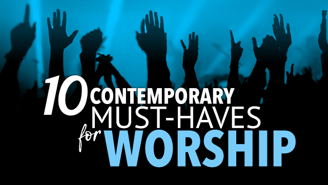 10 Contemporary Must-Haves for Worship 23 640x361
