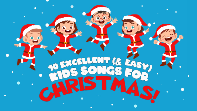 10 Excellent (& Easy) Kids Songs for Christmas 640x361