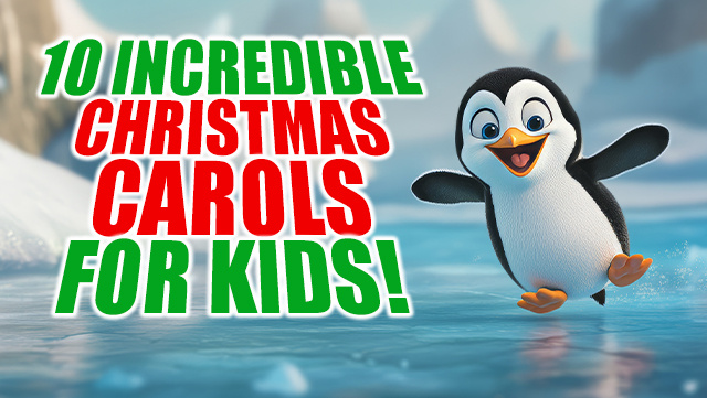 10 Incredible Christmas Carols for Kids! 640x361