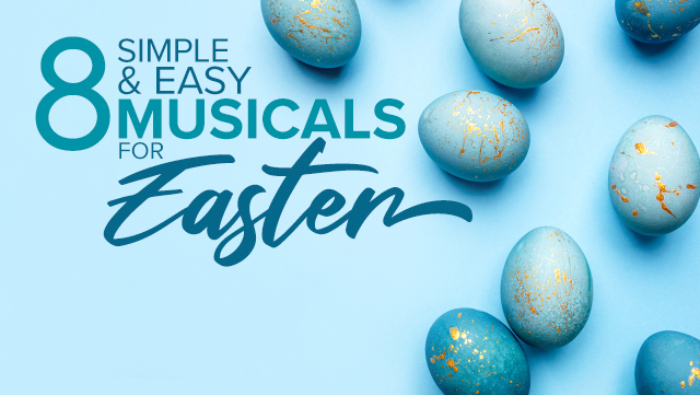 8 Easy & Simple Musicals for Easter 1 640x361