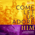 Come Let Us Adore Him
