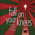 Fall on Your Knees