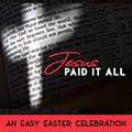 Jesus Paid It All: An Easy Easter Celebration