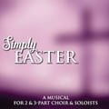 Simply Easter: An Easter Musical for 2 & 3-part Choir & Soloists.jpg