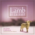 Lamb of Calvary: An Easter Celebration