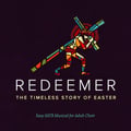 Redeemer: The Timeless Story of Easter.jpg