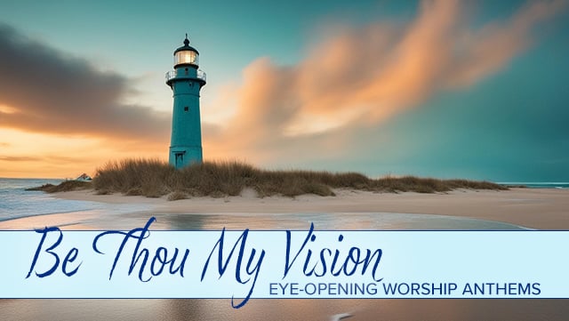 Be Thou My Vision - Eye-Opening Worship Anthems 1 640x361