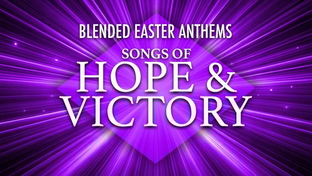 Blended Easter Anthems - Songs of Hope & Victory 640x361