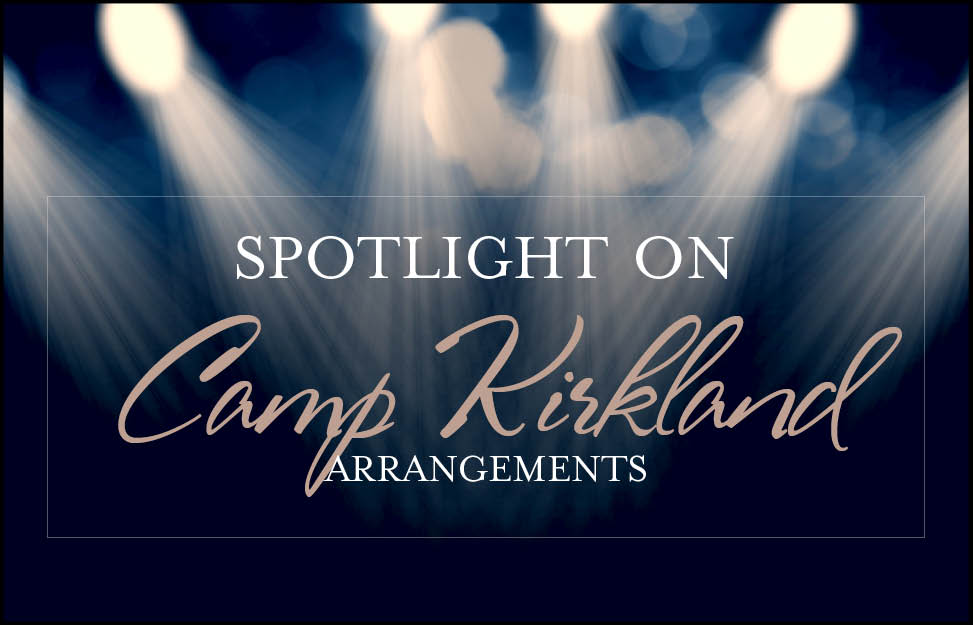MAY 2018 SPOTLIGHT ON CAMP KIRKL-AND ARRANGEMENTS-1