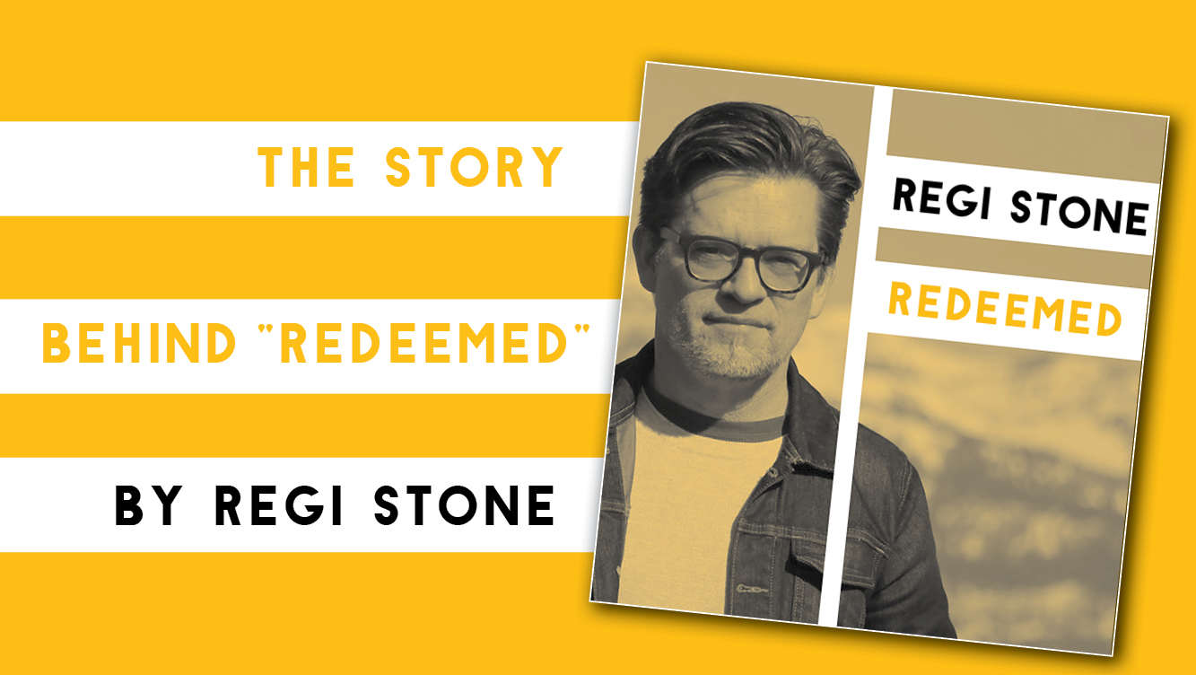 REGI STONE BEHIND THE STORY OF REDEEMED