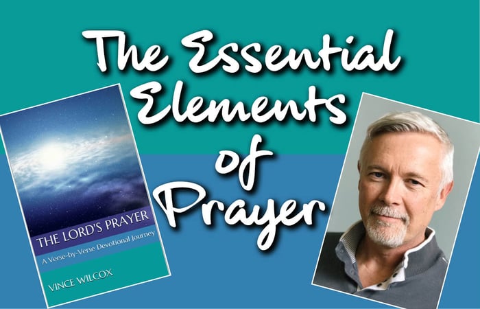 THE ESSENTIAL ELEMENTS OF PRAYER BLOG