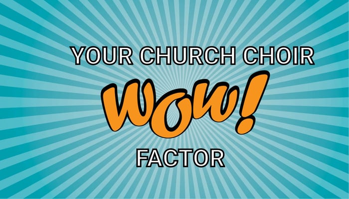 Image for blog about improving my church choir wow factor