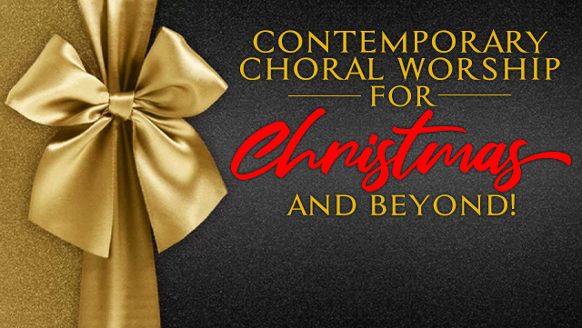 Contemporary Choral Worship for Christmas and Beyond! 640x361