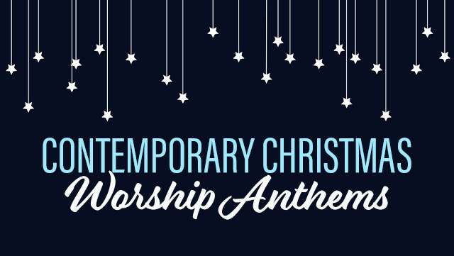 Contemporary Christmas Worship Anthems 640x361