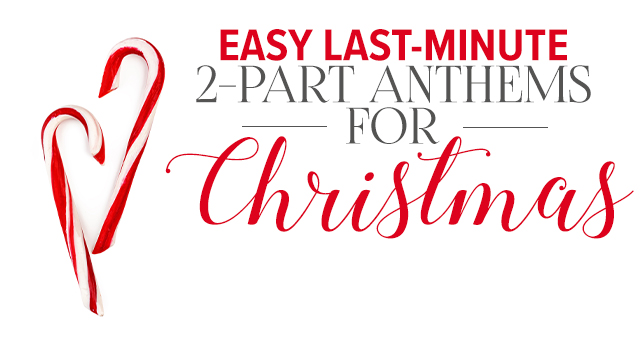 Easy Last-Minute 2-Part Anthems for Christmas