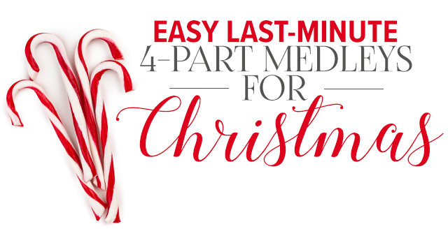 Easy Last-Minute 4-Part Medleys for Christmas