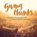 Giving Thanks: A Contemporary Thanksgiving Worship Set