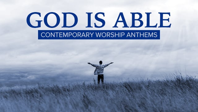 God Is Able - Contemporary Worship Anthems 640x361