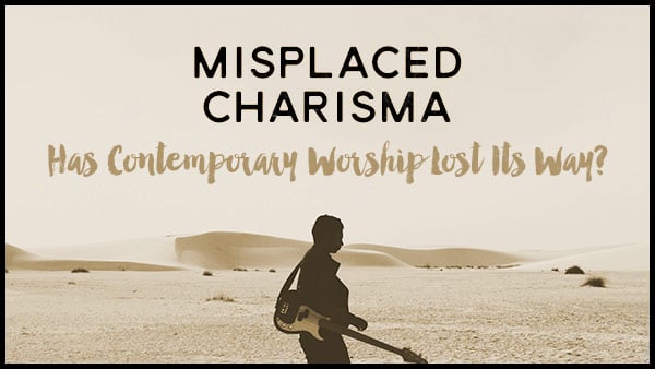 Image for theology of worship blog about contemporary worship