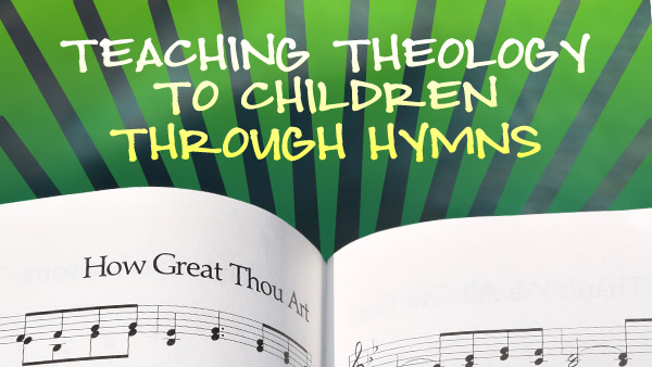 image for kids worship ministry blog about teaching theology through hymns