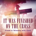 It Was Finished on the Cross