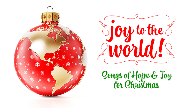 Joy to the World! Songs of Hope and Joy for Christmas F 640x361