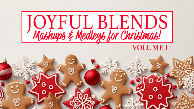 Joyful Blends: Mashups & Medleys for Christmas (Volume I)