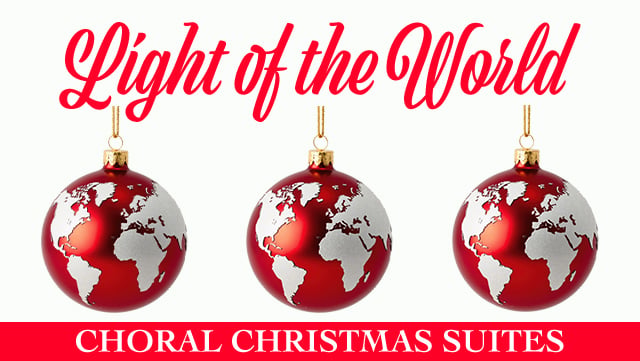 Light of the World - Choral Christmas Suites 640x361