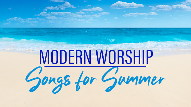 Modern Worship Songs for Summer 640x361