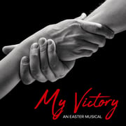 My Victory: An Easter Musical