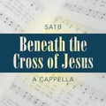 Beneath the Cross of Jesus (a cappella)