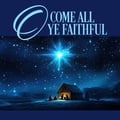 O Come All Ye Faithful