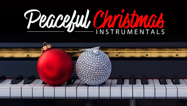 Peaceful Christmas Instrumentals 640x361