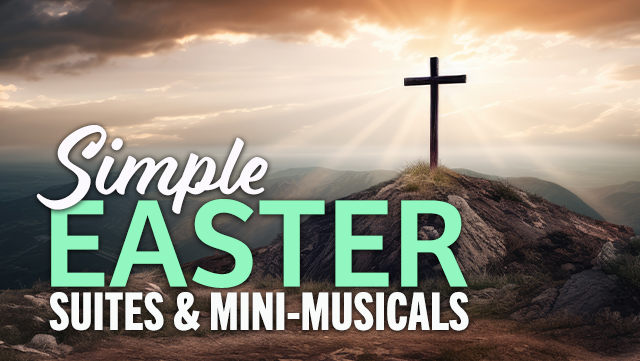 Simple Easter Suites & Mini-Musicals 