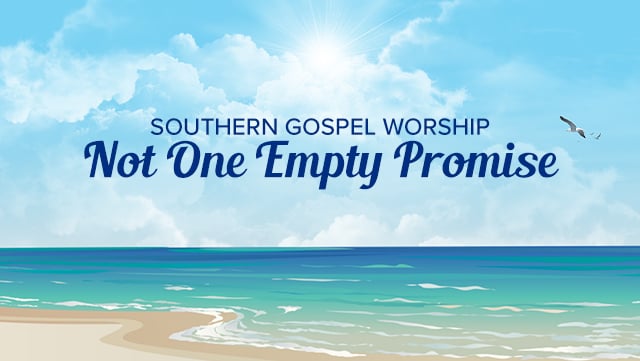 Southern Gospel Worship - Not One Empty Promise 640x361
