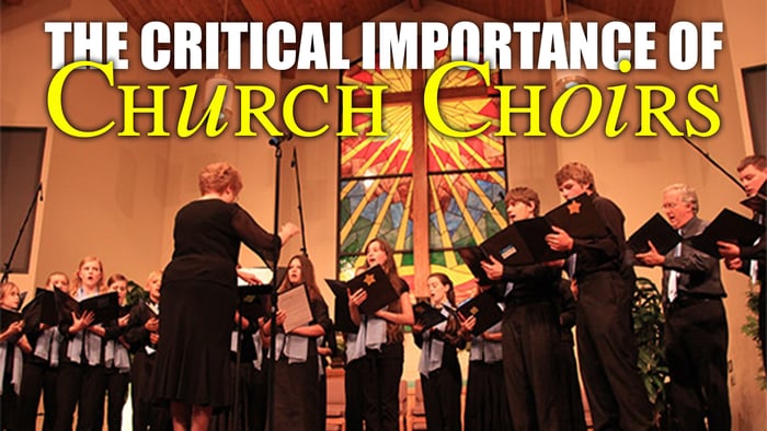 The Critical Importance of Church Choirs