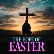 The Hope of Easter