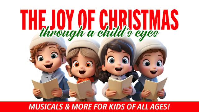 The Joy of Christmas Through a Child’s Eyes - Musicals & More for Kids of All Ages! 640x361