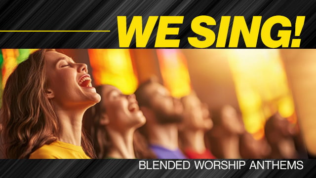 We Sing! Blended Worship Anthems 640x361