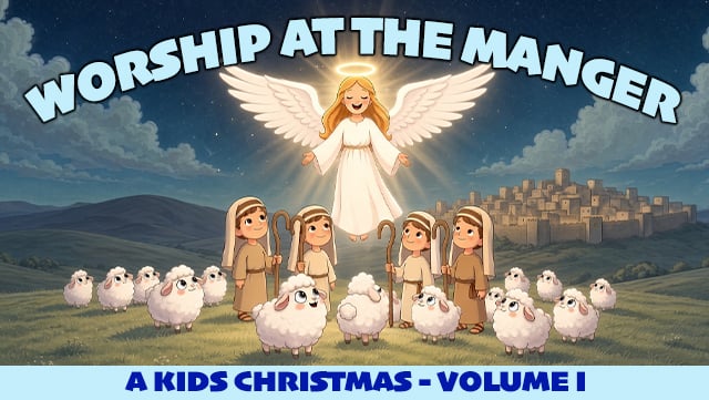 Worship at the Manger - A Kids Christmas Vol I
